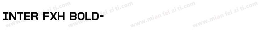 Inter FXH Bold字体转换